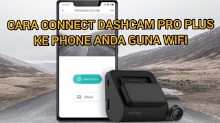 Wifi And Phone Connect for 70mai Dashcam Pro Plus+ A500S (Malay Version) screenshot 1