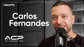 Carlos Fernandes of ACP | Capacity Ep. 19