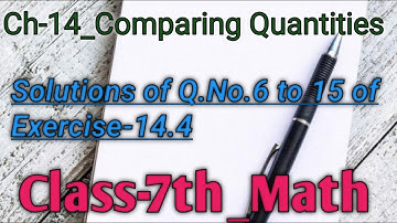 Class 7th ||Maths||Ch-14_Comparing Quantities ||Explanation of Q.No.6 to 15 of Ex-14.4||By Priyanka
