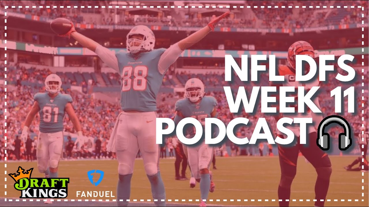 Week 11 NFL DFS Week First Look Podcast: FanDuel & DraftKings Lineup Advice, Strategy, & Picks