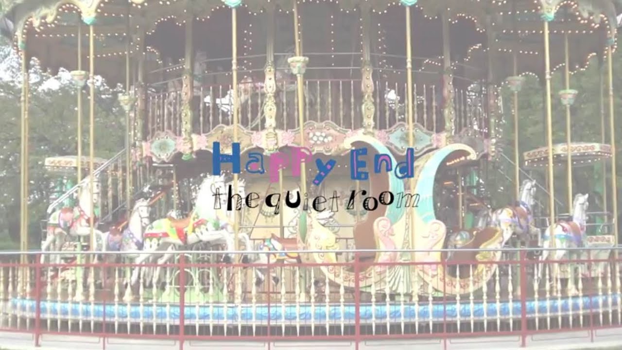 the quiet room - Happy End [MV]