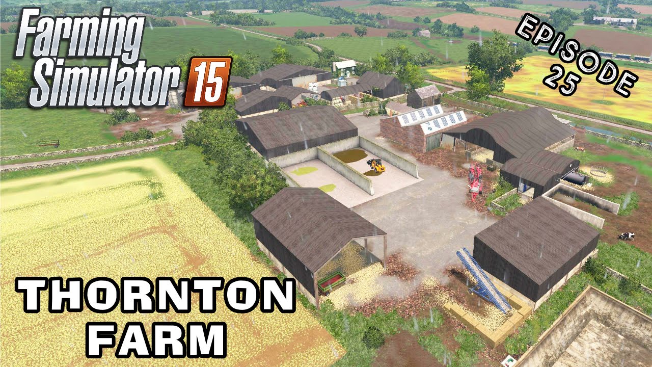 Let's Play Farming Simulator 2015 | Thornton Farm | Episode 25