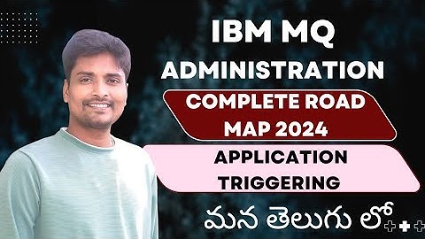 IBM MQ Administration 2024 Application Triggering in Telugu | Free Notes