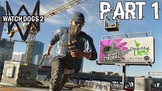 Watch Dogs 2 Gameplay Walkthrough Part 1 - MEET MARCUS - Xbox One Gameplay