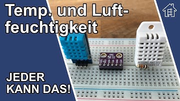 Temperatur und Luftfeuchtigkeit Sensor Test mit dem DHT11 / DHT22 und dem BME280. | #EdisTechlab