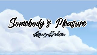 Somebody's Pleasure - Aziz Hendra || Lyrics Video