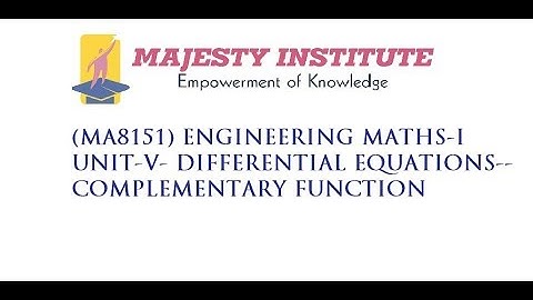 MA8151-ENGINEERING MATHS-I UNIT-V- DIFFERENTIAL EQUATIONS--COMPLEMENTARY FUNCTION