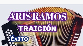 ARIS RAMOS_traición (ᴇ́xɪᴛᴏ).