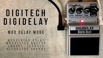 Digitech Digidelay - Mod Delay Mode - Modulated Delay, Reverb, Flanger and Resonator Sounds