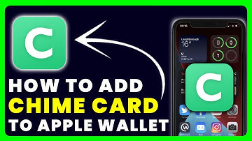 How to Add Chime Card to Apple Wallet