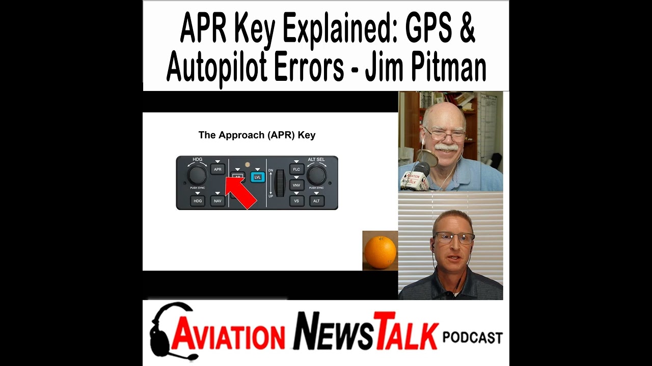397 APR Key Explained: GPS Approach & Autopilot Errors to Avoid with DPE Jim Pitman