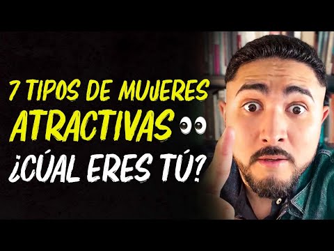 7 TIPOS DE MUJERES ATRACTIVAS 👀 ¿CUÁL ERES TU? | EN VIVO
