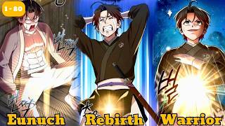 (1-80) Legendary Eunuch Returns To The Past To Restore His Body And Live Freely | Manhwa Recap