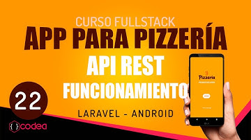 Curso FullStack App para Pizzerías en Laravel y Android | 22 Como funcionará el aplicativo API Rest