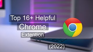Top 16  Helpful Chrome Extension! (2022)