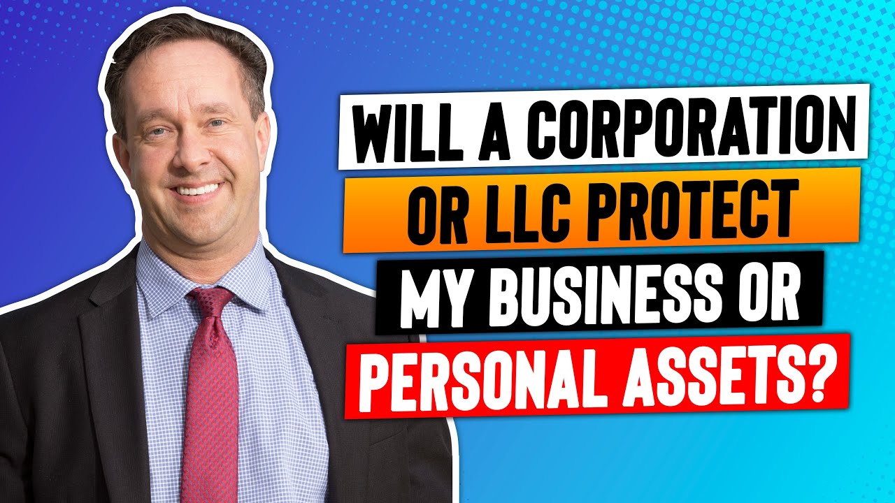 How Does Forming A Corporation Or LLC Protect My Business Or Personal