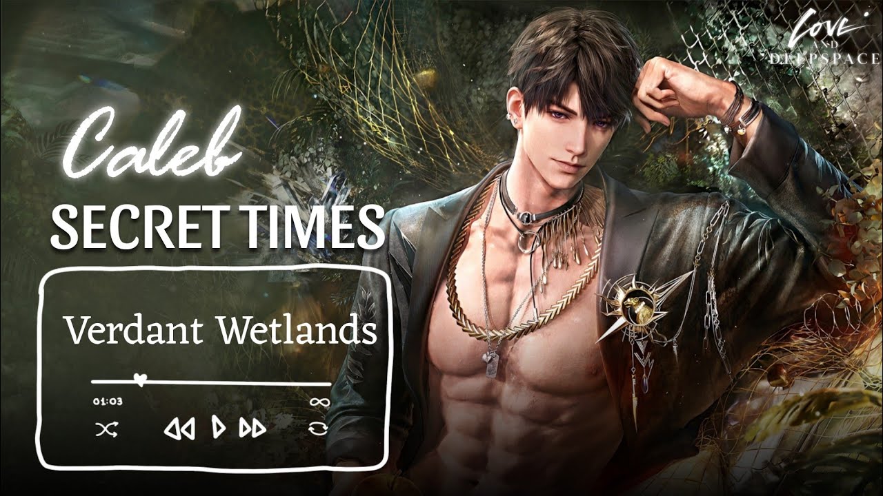 Caleb: Verdant Wetlands | Secret Times 🎧 | Limited 4 Star Memory | Love and Deepspace