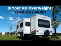 Make Sure Your RV Isn&#39;t Overweight. Here&#39;s How!