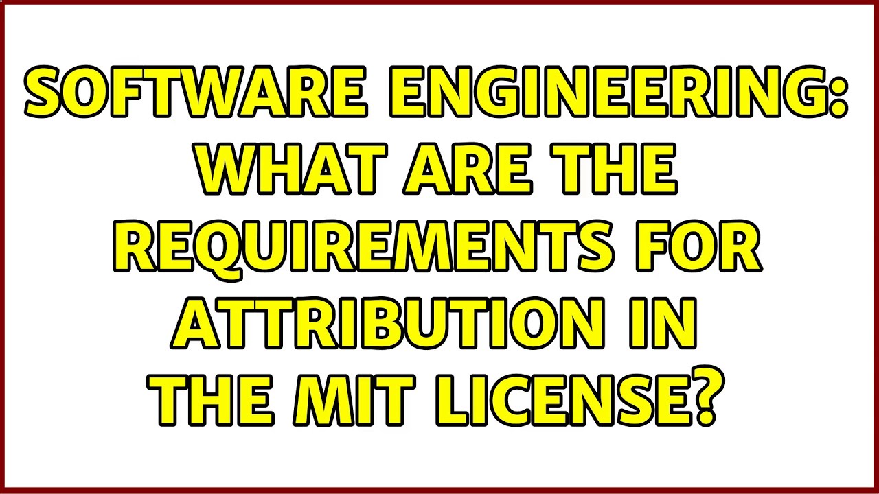 Software Engineering: What are the requirements for attribution in the ...