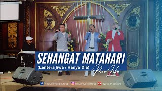 Sehangat Matahari (Lentera Jiwa/Hanya DIA) - COVER by NEWLIFE
