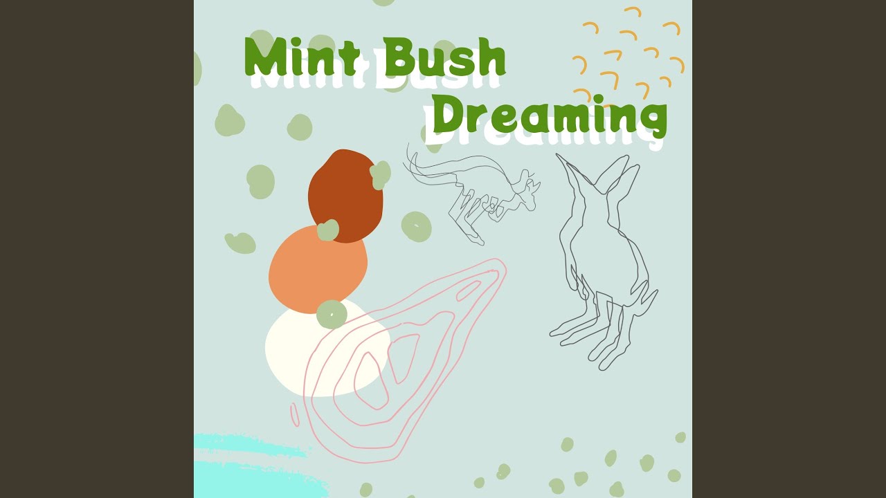 Mint Bush Dreaming