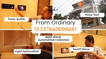 From Ordinary to Extraordinary: A Smart Home – Full Tour| Best Home Automation Chennai
