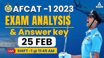 AFCAT 1 2023 Analysis | AFCAT 25 Feb Shift 1 Exam Analysis | AFCAT 1 2023 Answer Key