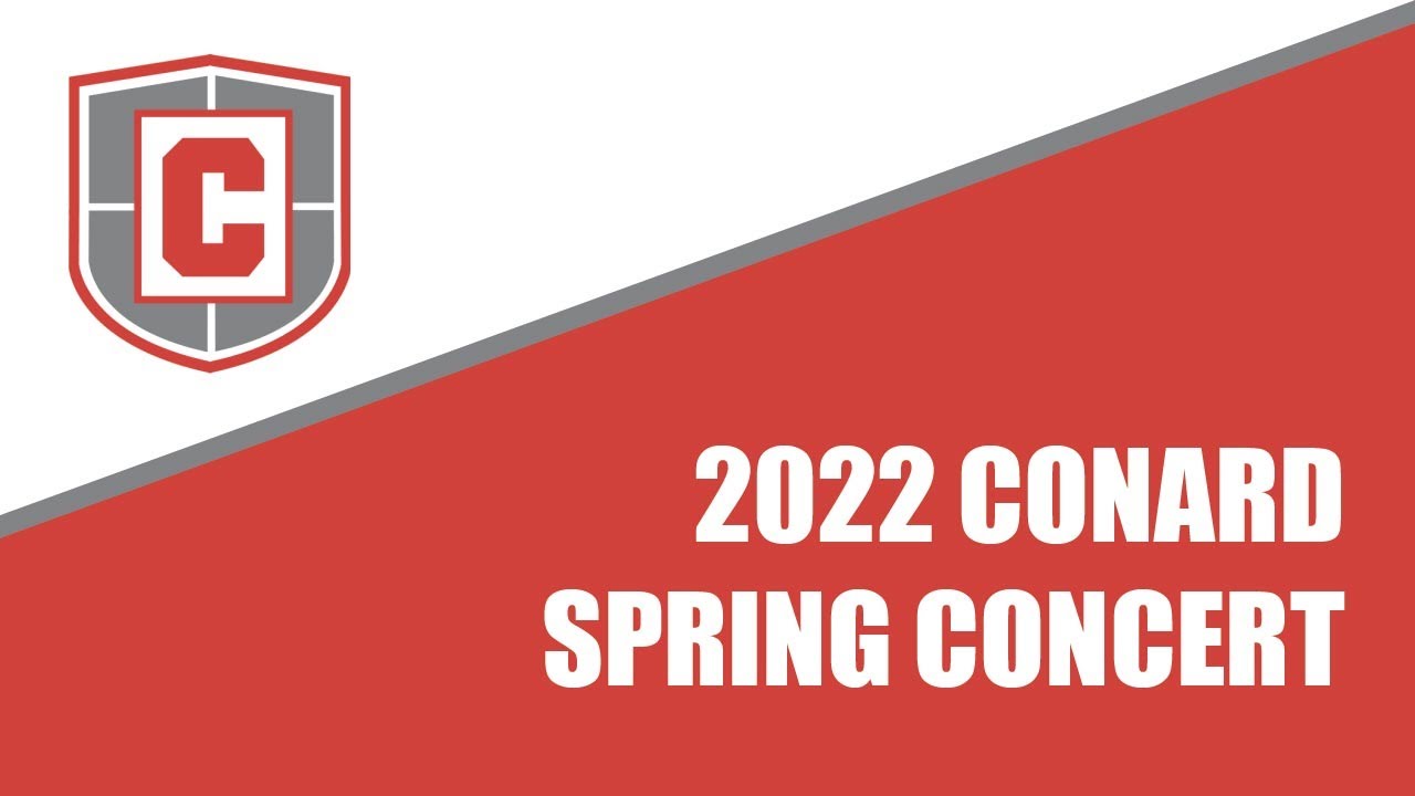 Conard's Spring Conard Spring Concert - May 25, 2022 - YouTube