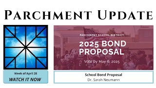 Parchment Update - School Bond Proposal  4/28/2025