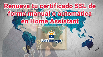 Renovación de Certificado SSL de forma manual y automática en Home Assistant con Let