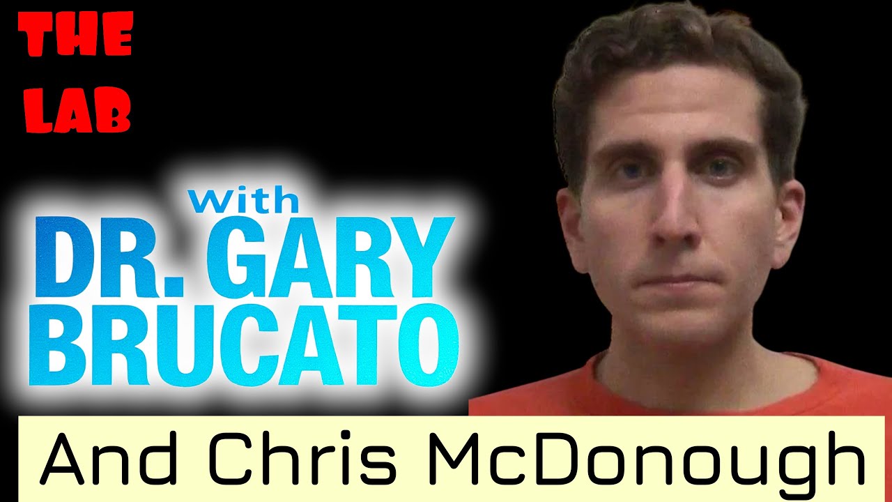 University Of Idaho Student Murders: New details W/ Dr. Gary Brucato And Chris McDonough