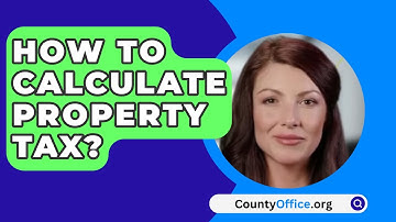 How To Calculate Property Tax? - CountyOffice.org
