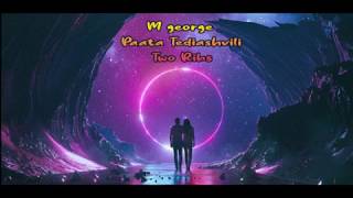 M George & Paata Tediashvili -Ori Nekni (Two Ribs)- (Extend Mix)