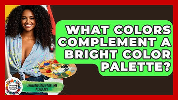 What Colors Complement A Bright Color Palette? - Drawing and Painting Academy