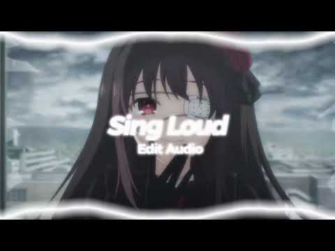 Sing Loud Edit Audio 