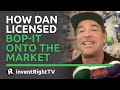 How Dan Licensed Bop-It Onto the Market