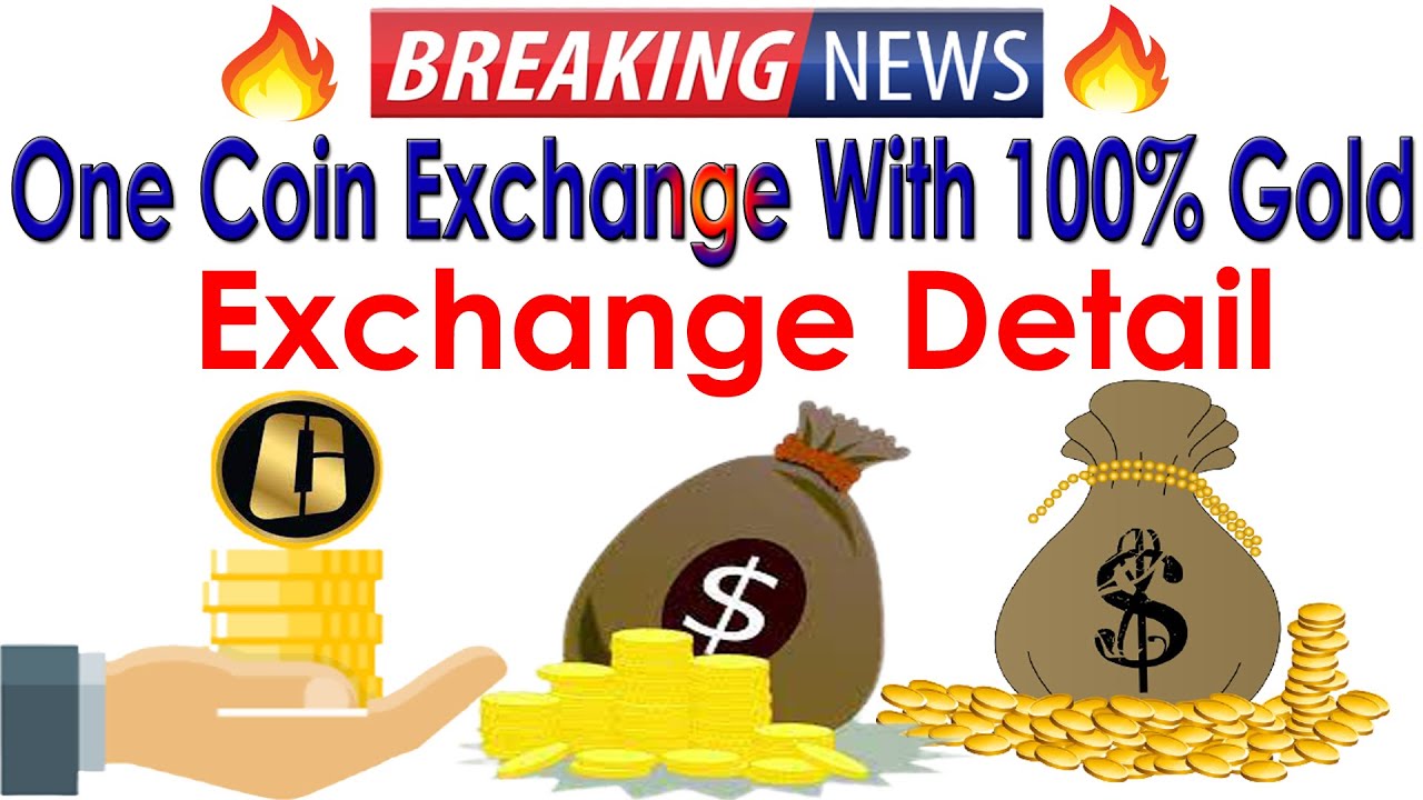 One Coin Exchange With 100% Gold Exchange Detail | AK AUTOMATION TECHNOLOGIES