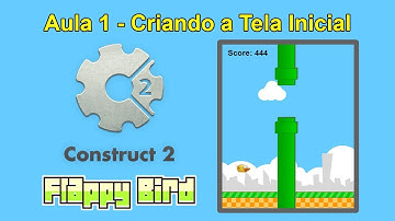 Construct 2 - Criando o Jogo Flappy Bird (Tela Inicial)