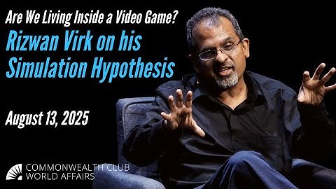 Are we Living Inside a Video Game? |  Rizwan Virk on his “Simulation Hypothesis”