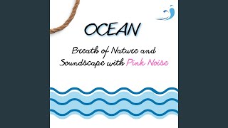 Resting Ocean Sounds - Pink Noise, Loopable