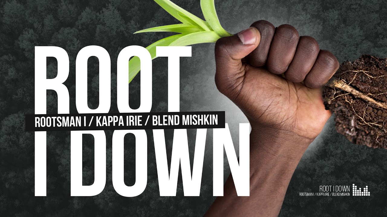 Rootsman I, Kappa Irie & Blend Mishkin - Root I Down (Katapatame Riddim)