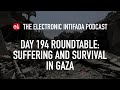 Breaking news and analysis on day 194 of gazas alaqsa flood  the electronic intifada podcast