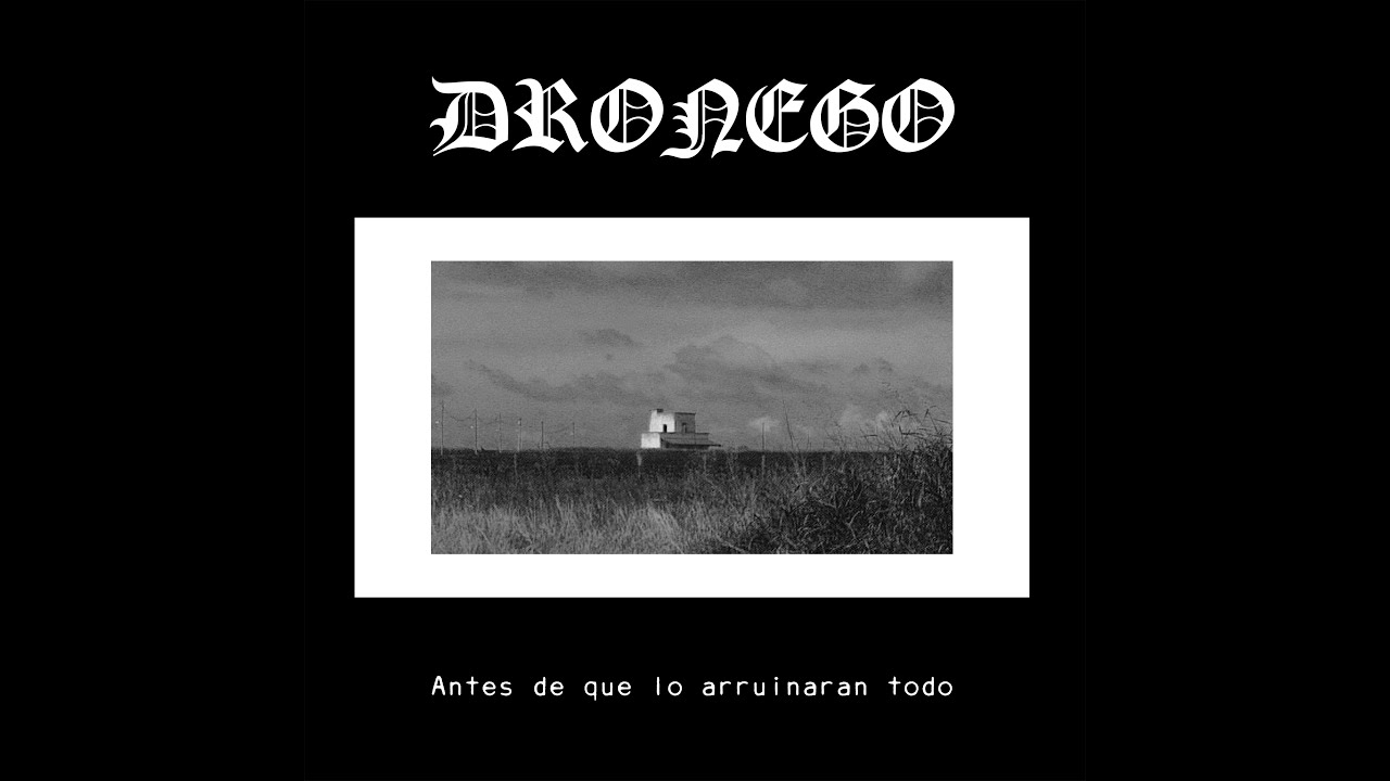 DRONEGO - Antes de que lo arruinaran todo [EP]