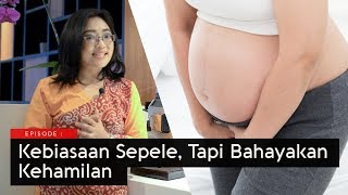 Dokter 24 - Ini Kebiasaan Sepele, Tapi Bahayakan Kehamilan