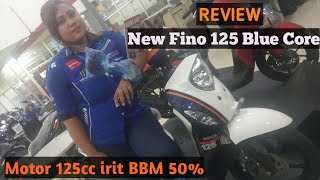 Review.... Motor irit BBM 50% || New Fino 125cc Blue Core