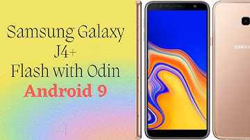 Samsung Galaxy J4+ Flash with ODIN 3