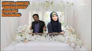 IZAM EYE & WAHEEDA   KOMPANG DIPALU KARAOKE M1