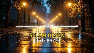 SELAM OLSUN - DEYİŞ KAPISI