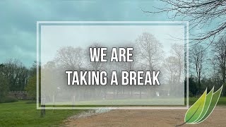 Taking a break for a while