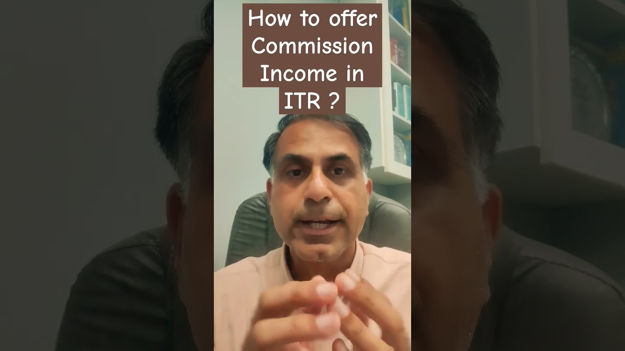 How to offer Commission Income in ITR ?